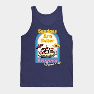 Sundaes are Better Between Bananas Tank Top